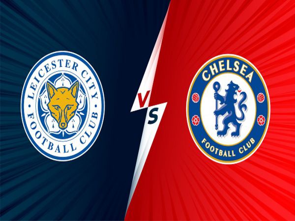 Nhận định tỷ lệ Leicester City vs Chelsea, 19h30 ngày 20/11 - Ngoại hạng Anh