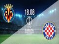 Nhận định bóng đá Villarreal vs Hajduk Split, 01h45 ngày 19/08