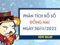 Phân tích xổ số Đồng Nai ngày 30/11/2022 thứ 4 hôm nay