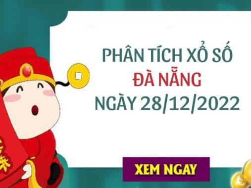 Phân tích xổ số Đà Nẵng ngày 28/12/2022 thứ 4 hôm nay