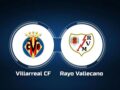 Nhận định kèo Villarreal vs Vallecano – 03h00 31/01, La Liga