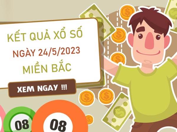 Phân tích XSMB 24/5/2023 soi cầu bạch thủ thứ 5 chuẩn