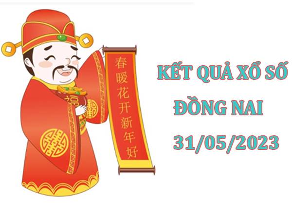 Phân tích KQXS Đồng Nai ngày 31/5/2023 soi cầu lô thứ 4