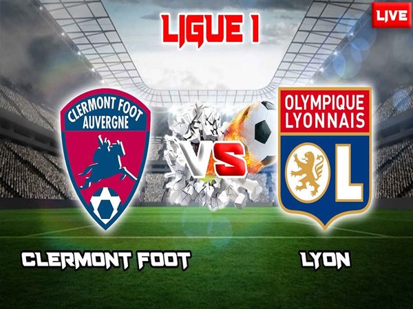 Nhận định tỷ lệ Clermont vs Lyon