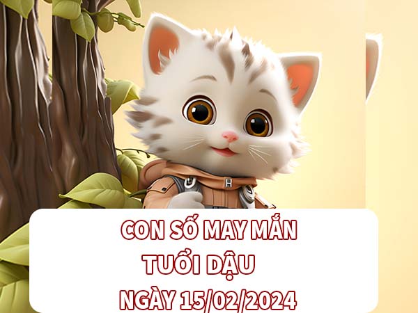 Con số may mắn tuổi Dậu ngày 15/2/2025 là số mấy? 2