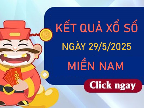Phân tích XSMN 29/5/2025 số đẹp giải tám miền Nam