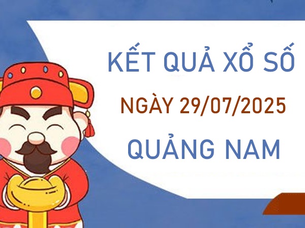 Phân tích XSQNM 29/7/2025 tham khảo số đẹp thứ 3