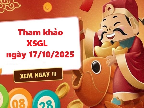 Tham khảo XSGL 17/10/2025 – Dự đoán xổ số Gia Lai thứ 6