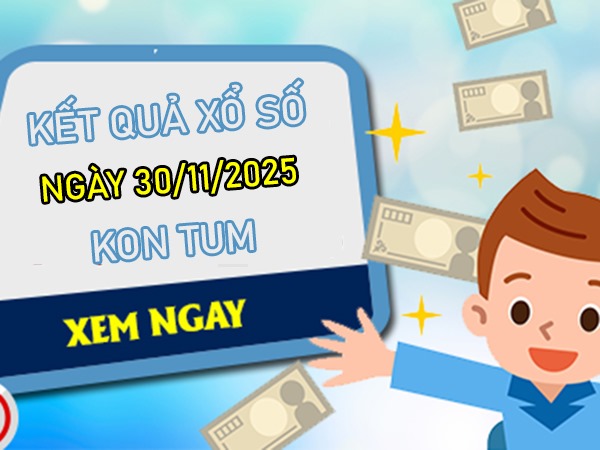 Tham khảo xổ số Kon Tum 30/11/2025 dự đoán XSKT