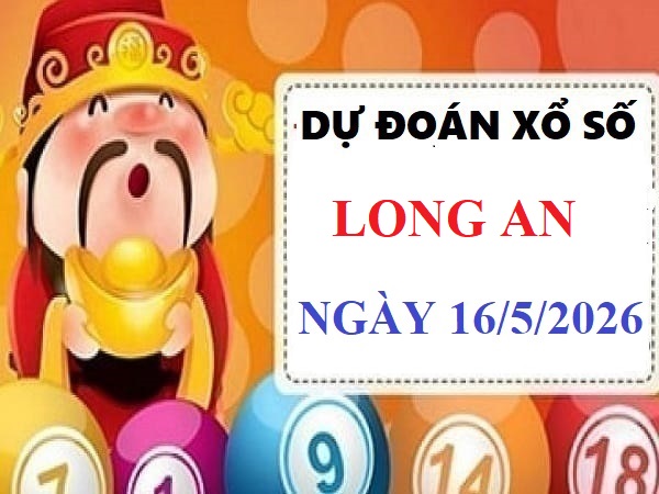 Dự đoán XSLA ngày 16/5/2026 Thứ 7 siêu vip chính xác