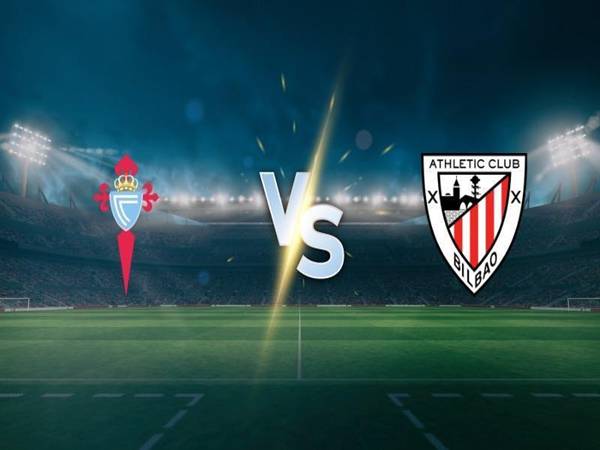 Soi tỷ lệ kèo Athletic Bilbao với Celta Vigo, ngày 17/5